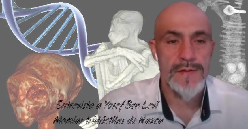 Momias tridáctilas y pistas de Nazca: Entrevista a Yosef Ben Leví